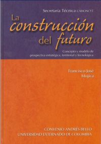 La construcción del futuro. Libro de Francisco José Mojica