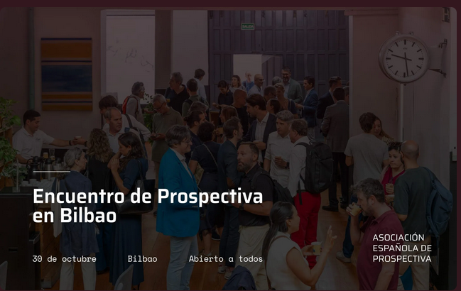 La Prospectiva toma Bilbao: Jornada sobre futuros y presentación de la Asociación Española de Prospectiva